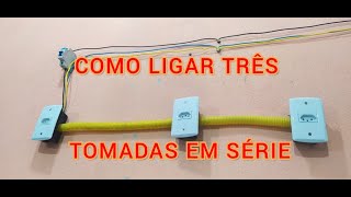 Como Ligar Três Tomadas em Série  Paralelo [upl. by Rustin290]