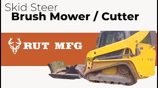 Rut MFG Skid Steer Brush Mower  Cutter [upl. by Ortrude]