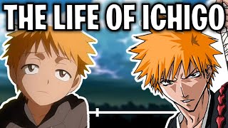 The Life Of Ichigo Kurosaki Bleach [upl. by Vasos215]