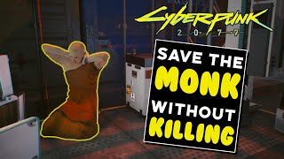 Cyberpunk 2077  Saving the Monk WITHOUT KILLING  quotLosing My Religionquot Walkthrough Guide [upl. by Carrelli]