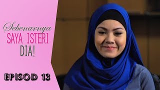 FULL Sebenarnya Saya Isteri Dia  Episod 13 [upl. by Natsirhc]