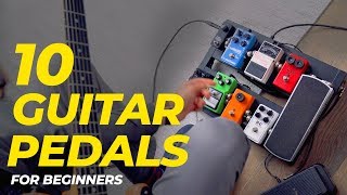 Top 10 GUITAR PEDALS for  Guitar Pedals EXPLAINED [upl. by Jedlicka842]