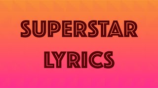 Superstar Lyrics  Make It Pop [upl. by Atinod]