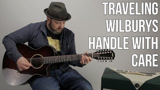 Traveling Wilburys quotHandle With Carequot Guitar Lesson  Easy Acoustic Songs [upl. by Boot]