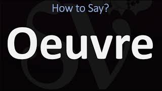 How to Pronounce Oeuvre CORRECTLY [upl. by Auliffe]