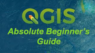 An Absolute Beginners Guide to QGIS 3 [upl. by Trebmal]