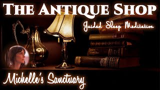 Calm Sleep Story THE ANTIQUE SHOP  Guided Meditation asmr fall fire sounds female voice [upl. by Ilera]