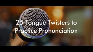 25 English Tongue Twisters Practice to Improve Pronunciation [upl. by Yhtrod]