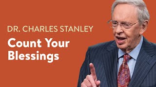 Count Your Blessings – Dr Charles Stanley [upl. by Rotceh]