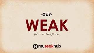 Michael Pangilinan  Weak from SWV Full HD Lyrics 🎵 [upl. by Merete]