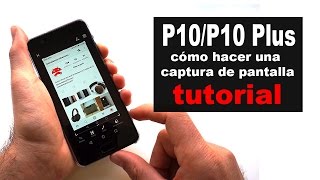 Huawei P10 y P10 Plus cómo hacer una captura de pantalla [upl. by Imit]