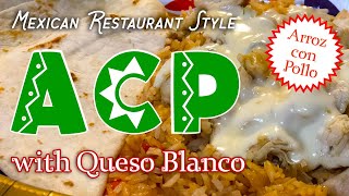 How to Make Mexican Restaurant style quotACPquot Arroz con pollo with queso blanco  great with nachos [upl. by Eyt]