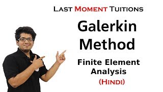 Galerkin Method  Finite Element Analysis Lectures In Hindi [upl. by Yentnuoc]