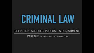 Criminal Law  Part One Definition Sources Purpose amp Punishment [upl. by Neyr]