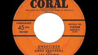 1951 HITS ARCHIVE Undecided  Ames Brothers amp Les Brown original Ames version [upl. by Natie]