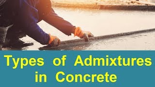 Types of Admixtures in Concrete [upl. by Ainnos]