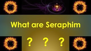 What are Seraphim in the BibleAre Cherubim and Seraphim the same [upl. by Bluh]