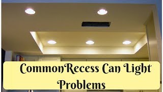 5 Steps To Fixing Common Recess Can Light Problems [upl. by Ayifas]