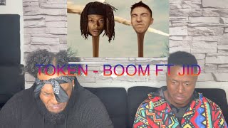 TOKEN  BOOM FT JID REACTION [upl. by Fesuy81]