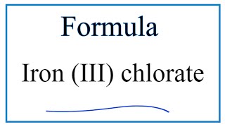 How to Write the Formula for Iron III chlorate [upl. by Alyahc]