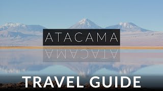 Atacama Chile Travel Guide  See the Natural Wonders [upl. by Llehcram]