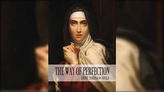 St Teresa of Avila  The Way of Perfection Audiobook [upl. by Derdle]