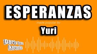 Yuri  Esperanzas Versión Karaoke [upl. by Crifasi145]