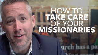 How to Take Care of Your Missionaries [upl. by Yelra]