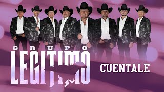 Grupo Legítimo  Cuéntale  Audio Oficial [upl. by Ahseenak]