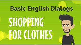 Basic English Dialogs Shopping for Clothes [upl. by Alemat]