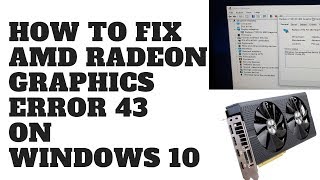 How to Fix AMD Radeon Graphics Error 43 on Windows 10 [upl. by Xer]