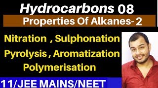 Hydrocarbons 08  Properties of Alkanes 02  Nitration  Sulphonation  Pyrolysis Aromatization [upl. by Verity]