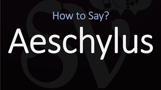 How to Pronounce Aeschylus CORRECTLY [upl. by Ennahgem]