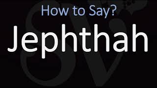 How to Pronounce Jephthah CORRECTLY [upl. by Blood]