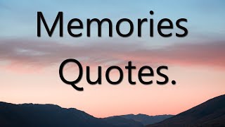 Memories Quotes  15 Best Memories Quotes With Audio [upl. by Relyt913]