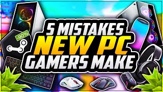 5 Mistakes EVERY New PC Gamer Makes 😱 PC Gaming Tips For Noobs [upl. by Dorweiler]