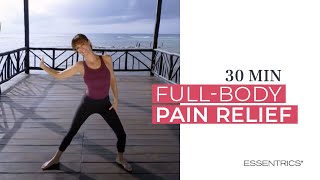 30 MIN Full Body Pain Relief Workout  Essentrics [upl. by Abrams19]