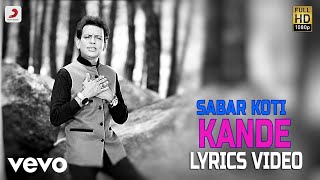 Kande  Lyrics Video  Sabar Koti [upl. by Phebe]