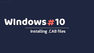 Installing CAB files in Windows 10 [upl. by Curtis245]