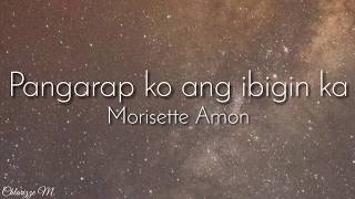 Morissette Amon  Pangarap Ko Ang Ibigin Ka Lyrics [upl. by Adnarem10]