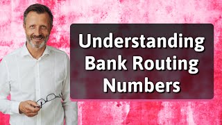 Understanding Bank Routing Numbers [upl. by Wj]