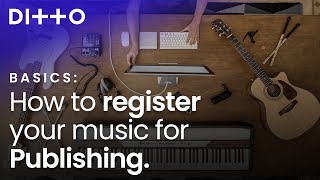 How To Register Your Music For Publishing  Ditto Music [upl. by Madancy774]