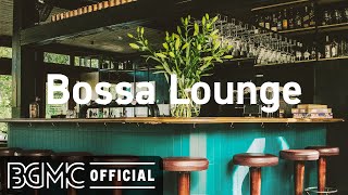 Bossa Lounge 4 Hours Lounge Mix  Smooth Bossa Nova amp Jazz  Coffee Bar Music [upl. by Dorine]