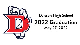 2022 Dawson High School Graduation [upl. by Yettie983]