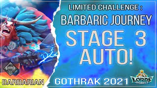 Lords Mobile  Barbarian Gothrak Limited Challenge Barbaric Journey Stage 3 auto mode 2021 [upl. by Armand410]