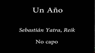 Un Año  Sebastián Yatra Reik [upl. by Cerveny]