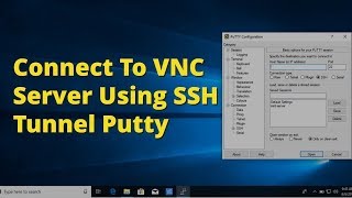 How to Connect to VNC Server Using SSH Tunnel With Putty and Port Forward [upl. by Yanffit]