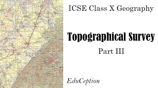 Topography ICSE Geography Class 10  Part 3 [upl. by Maram450]