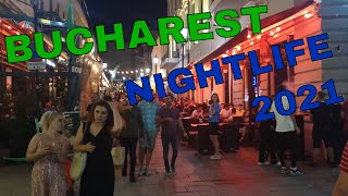 Bucharest Nightlife Old Center Tour July 2021 [upl. by Smaj212]