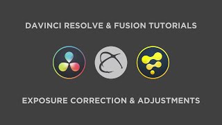 Tutorial Exposure Correction amp Adjustments in DaVinci Resolve  Fusion [upl. by Aisayn648]